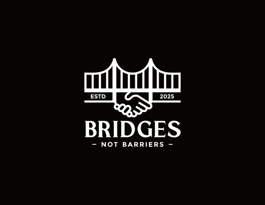 Bridges Not Barriers